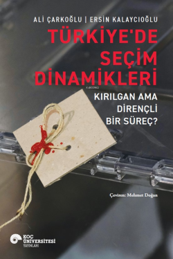 Türkiye’de Seçim Dinamikleri – Kırılgan Ama Dirençli Bir Süreç? - ALİ 