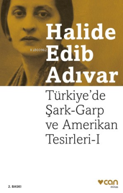 Türkiye'de Şark-Garp ve Amerikan Tesirleri I - Halide Edib Adıvar | Ye