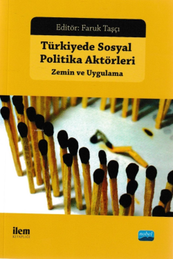 Türkiye'de Sosyal Politika Aktörleri; Zemin Ve Uygulama