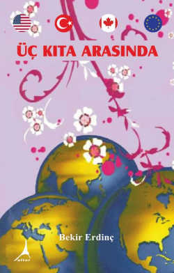 Üç Kıta Arasında - Bekir Erdinç | Yeni ve İkinci El Ucuz Kitabın Adres