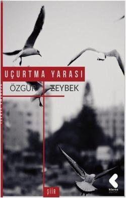 Uçurtma Yarası - Özgür Zeybek | Yeni ve İkinci El Ucuz Kitabın Adresi