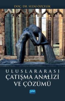 Uluslararası Çatışma Analizi ve Çözümü