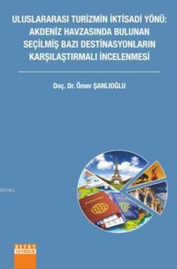 Uluslararası Turizmin İktisadi Yönü; Akdeniz Havzasında Bulunan Seçilmiş Bazı Destinasyonların Karşılaştırmalı İncelenmesi