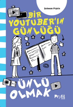 Ünlü Olmak;Bir Youtuber’ın Günlüğü