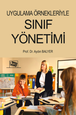 Uygulama Örnekleriyle Sınıf Yönetimi