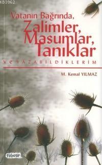 Vatanın Bağrında, Zalimler, Masumlar, Tanıklar ve Yazabildiklerim