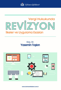 Vergi Hukukunda Revizyon;İlkeler ve Uygulama Esasları