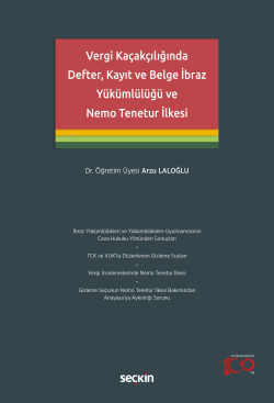 Vergi Kaçakçılığında Defter, Kayıt ve Belge İbraz Yükümlülüğü ve Nemo Tenetur İlkesi