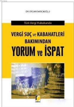 Vergi Suç ve Kabahatleri Bakımından Yorum ve İspat; Türk Vergi Hukukunda