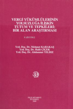 Vergi Yükümlülerinin Yolsuzluğa İlişkin Tutum ve Tepkileri: Bir Alan Araştırması