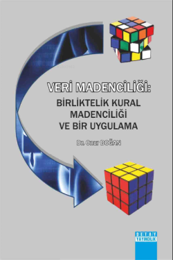 Veri Madenciliği: Birliktelik Kural Madenciliği ve Bir Uygulama