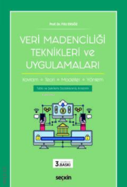 Veri Madenciliği Teknikleri ve Uygulamaları;Kavram – Teori – Modeller, Yöntem