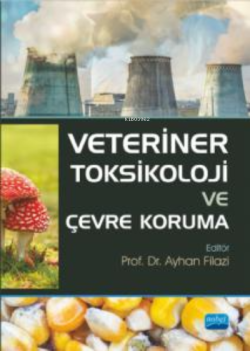 Veteriner Toksikoloji ve Çevre Koruma - Ayhan Filazi | Yeni ve İkinci 