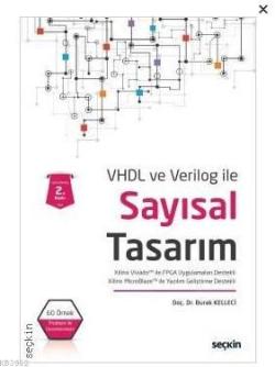 VHDL ve Verilog ile Sayısal Tasarım; Xilinx Vivado ile FPGA Uygulamaları Destekli – Xilinx MicroBlaze ile Yazılım Geliştirme Destekli