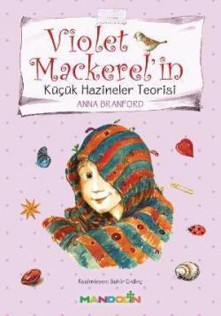 Violet Mackerel'in - Küçük Hazineler Teorisi - Anna Branford | Yeni ve