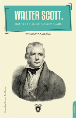 Walter Scott;Hayatı ve Edebi Çalışmaları