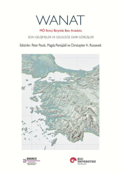 Wanat;MÖ İkinci Binyılda Batı Anadolu Son Gelişmeler ve Geleceğe Dair Görüşler
