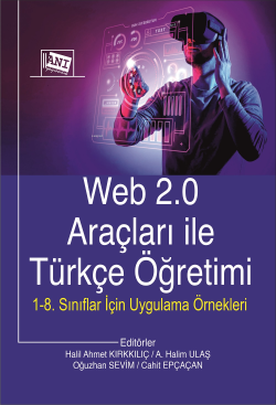 Web 2.0 Araçları ile Türkçe Öğretimi 1-8. Sınıflar İçin Uygulama Örnekleri