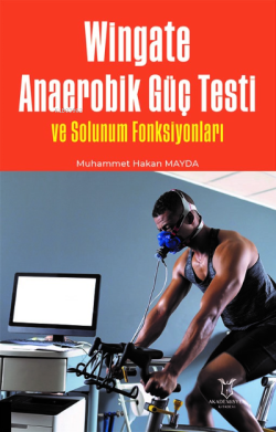 Wingate Anaerobik Güç Testi ve Solunum Fonksiyonları