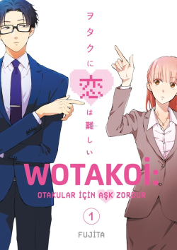 Wotakoi 1. Cilt;Otakular İçin Aşk Zordur