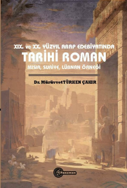 XIX. ve XX. Yüzyıl Arap Edebiyatında Tarihi Roman Mısır, Suriye, Lübnan Örneği