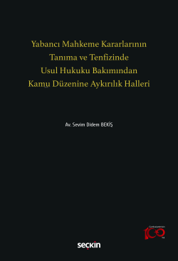 Yabancı Mahkeme Kararlarının Tanıma ve Tenfizinde Usul Hukuku Bakımından Kamu Düzenine Aykırılık Halleri