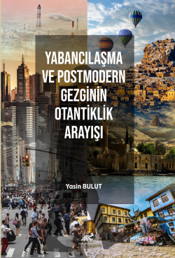 Yabancılaşma Ve Postmodern Gezginin Otantiklik Arayışı