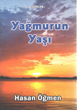 Yağmurun Yaşı;-Şiirler-