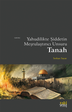 Yahudilikte Şiddetin Meşrulaştırıcı Unsuru Tanah - Serkan Sayar | Yeni