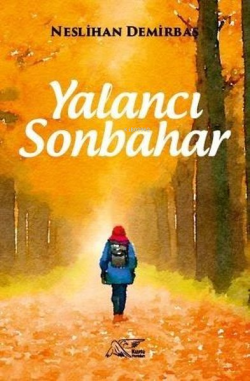 Yalancı Sonbahar - Neslihan Demirbaş | Yeni ve İkinci El Ucuz Kitabın 