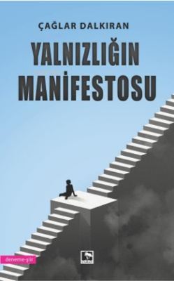 Yalnızlığın Manifestosu - Çağlar Dalkıran | Yeni ve İkinci El Ucuz Kit