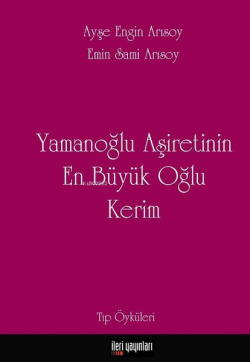 Yamanoğlu Aşireti'nin En Büyük Oğlu Kerim