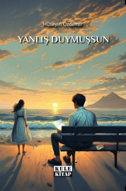 Yanlış Duymuşsun - Hüseyin Özdemir | Yeni ve İkinci El Ucuz Kitabın Ad