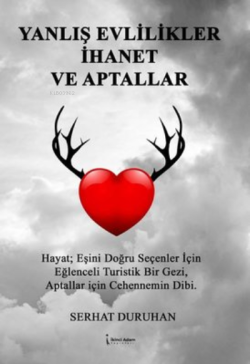 Yanlış Evlilikler İhanet ve Aptallar