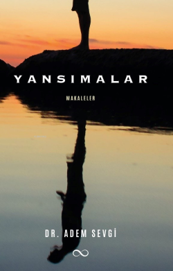 Yansımalar;Makaleler - Adem Sevgi | Yeni ve İkinci El Ucuz Kitabın Adr