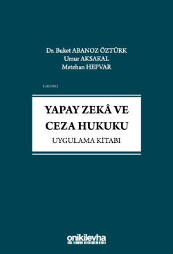 Yapay Zeka ve Ceza Hukuku Uygulama Kitabı