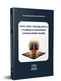 Yapay Zekâ Yöntemleriyle Uyuşmazlık Mahkemesi Kararlarının Tahmini