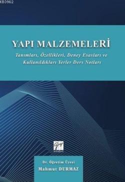 Yapı Malzemeleri Tanımları Özellikleri Deney Esasları ve Kullandıkları Yerler Ders Notları