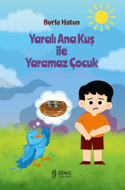 Yaralı Ana Kuş İle Yaramaz Çocuk