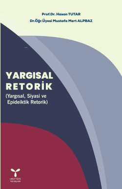 Yargısal Retorik (Yargısal, Siyasi ve Epideiktik Retorik)