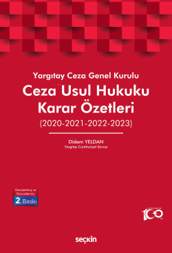 Yargıtay Ceza Genel Kurulu Ceza Usul Hukuku Karar Özetleri (2020-2021 - 2022-2023)