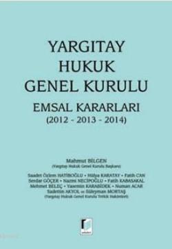 Yargıtay Hukuk Genel Kurulu Emsal Kararları 2012-2013-2014