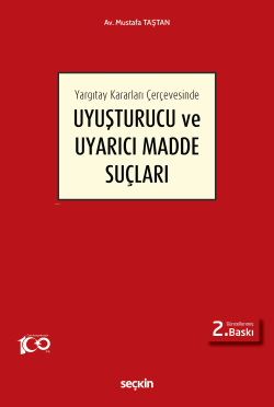 Yargıtay Kararları Çerçevesinde Uyuşturucu ve Uyarıcı Madde Suçları