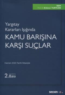 Yargıtay Kararları Işığında;Kamu Barışına Karşı Suçlar