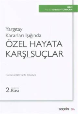 Yargıtay Kararları Işığında;Özel Hayata Karşı Suçla