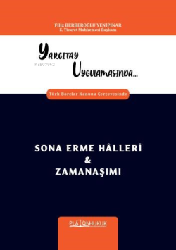 Yargıtay Uygulamasında Türk Borçlar Kanunu Çerçevesinde Sona Erme Hâlleri & Zamanaşımı