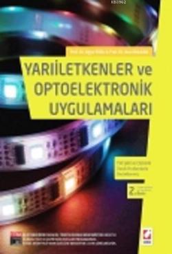 Yarıiletkenler ve Optoelektronik Uygulamaları; 150 Şekil ve Çözümlü Örnek Problemlerle Desteklenmiş