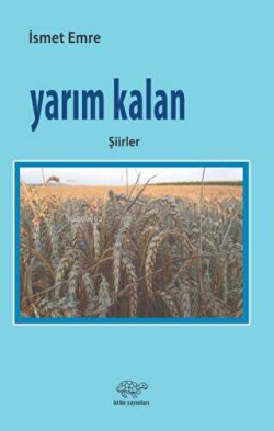 Yarım Kalan;Şiirler