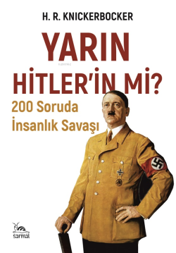 Yarın Hitlerin mi?;200 Soruda İnsanlık Savaşı