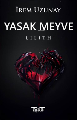 Yasak Meyve;Lilith - İrem Uzunay | Yeni ve İkinci El Ucuz Kitabın Adre